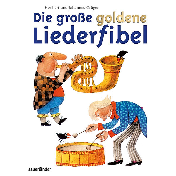 Die grosse goldene Liederfibel, Johannes Grüger, Heribert Grüger