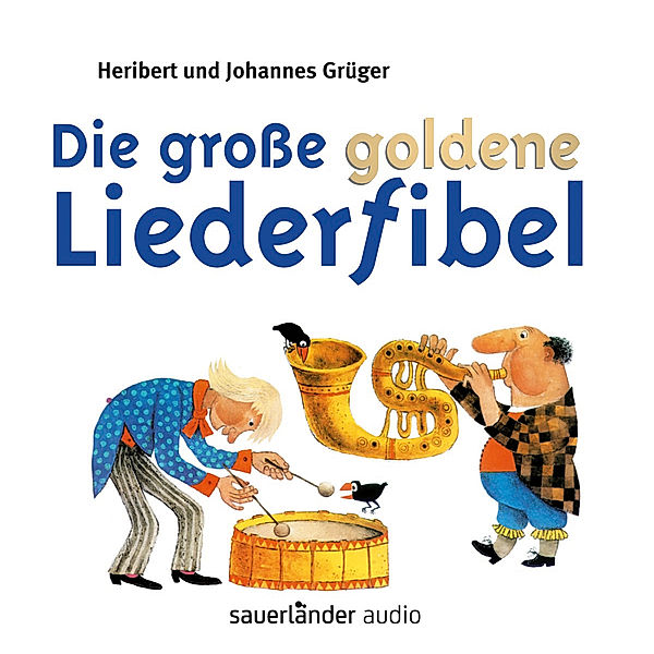 Die Grosse Goldene Liederfibel, Heribert Grüger, Johannes Grüger