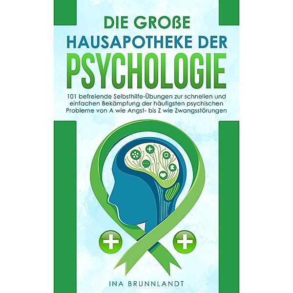 Die grosse Hausapotheke der Psychologie, Ina Brunnlandt