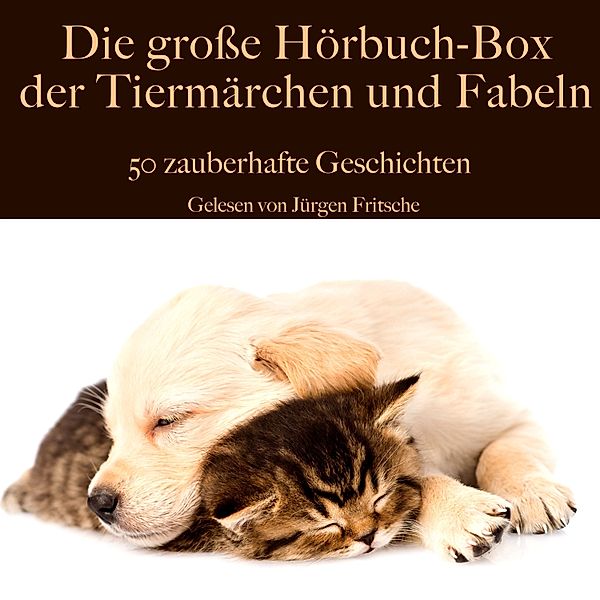 Die grosse Hörbuch Box der Tiermärchen und Fabeln, Jeanne-Marie Leprince de Beaumont, Beatrix Potter, Jean de la Fontaine, Gottfried Keller, Ludwig Bechstein, Anonymus, Matthias Claudius, Die Gebrüder Grimm