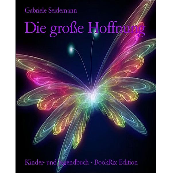 Die große Hoffnung, Gabriele Seidemann