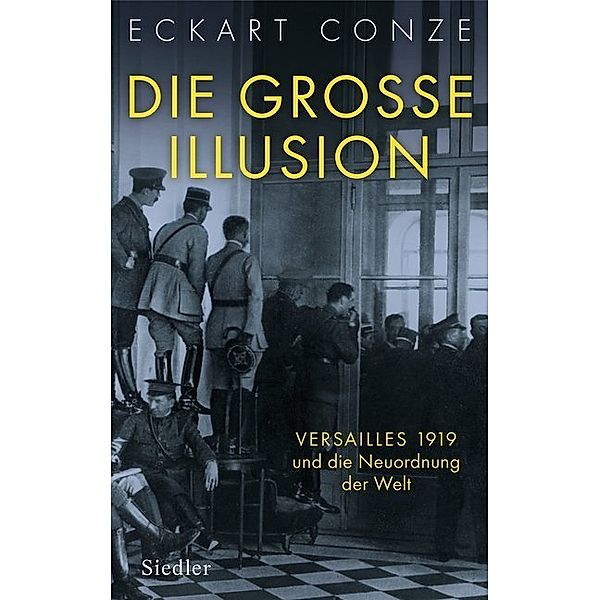 Die grosse Illusion, Eckart Conze