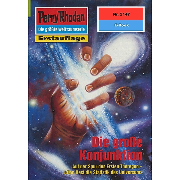 Die grosse Konjunktion (Heftroman) / Perry Rhodan-Zyklus Das Reich Tradom Bd.2147, Robert Feldhoff