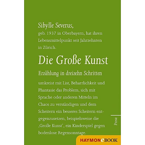 Die Große Kunst. Erzählung in dreizehn Schritten, Sibylle Severus