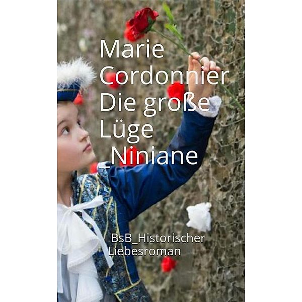 Die große Lüge Niniane, Marie Cordonnier