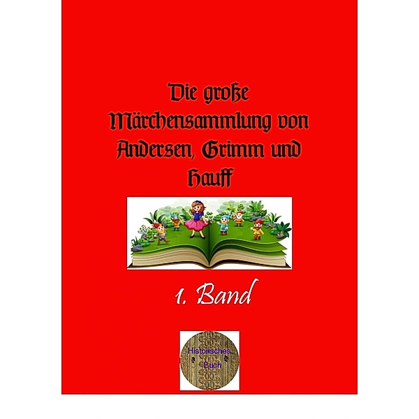 Die große Märchensammlung von Andersen, Grimm und Hauff, 1. Band, Hans Christian Andersen