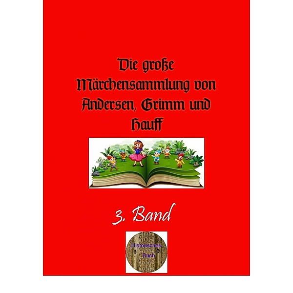 Die große Märchensammlung von Andersen, Grimm und Hauff, 3. Band, Hans Christian Andersen