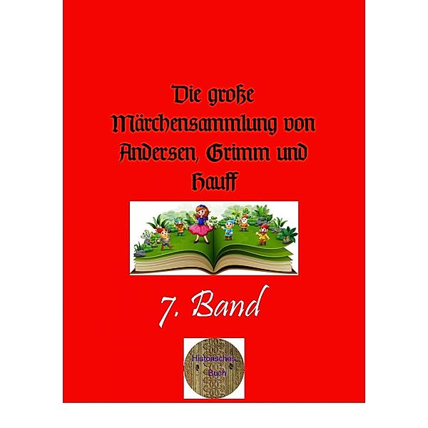 Die grosse Märchensammlung von Andersen, Grimm und Hauff, 7. Band, Wilhelm Hauff