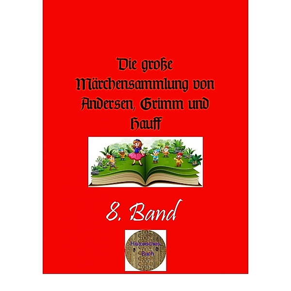 Die große Märchensammlung von Andersen, Grimm und Hauff , 8. Band, Wilhelm Hauff