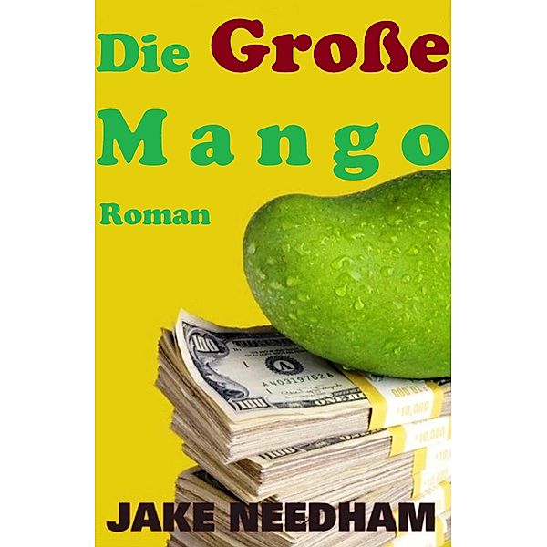Die Große Mango, Jake Needham