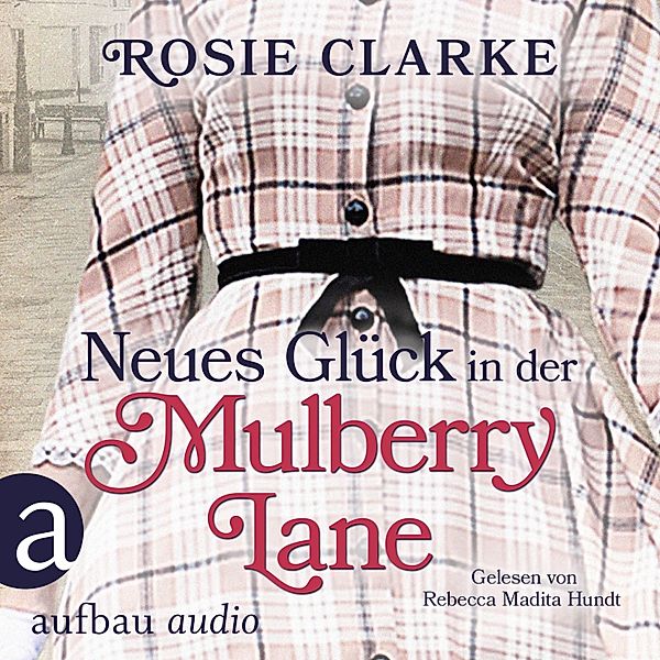 Die grosse Mulberry Lane Saga - 4 - Neues Glück in der Mulberry Lane, Rosie Clarke