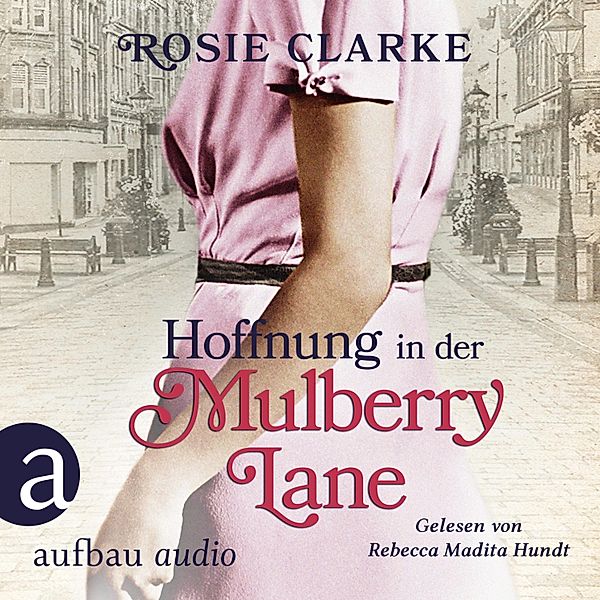 Die große Mulberry Lane Saga - 5 - Hoffnung in der Mulberry Lane, Rosie Clarke