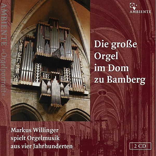 Die Große Orgel Im Dom Zu Bamberg, Markus Willinger