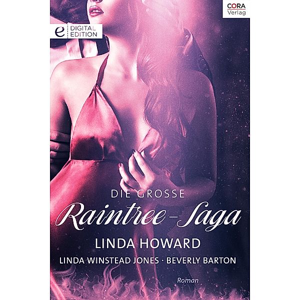 Die große Raintree-Saga, Beverly Barton, Linda Howard, Linda Winstead Jones