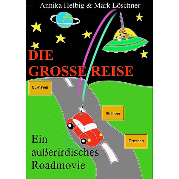 Die grosse Reise, Annika Helbig Mark Löschner