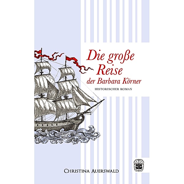 Die große Reise der Barbara Körner, Christina Auerswald