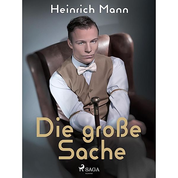 Die große Sache, Heinrich Mann