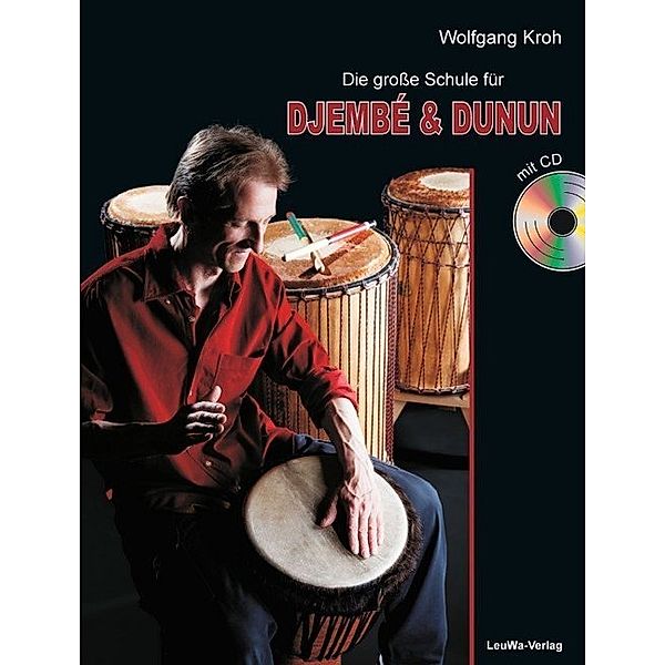 Die große Schule für DJEMBÉ & DUNUN mit CD, m. 1 Audio-CD, Wolfgang Kroh