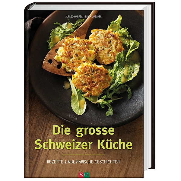 Die grosse Schweizer Küche, Alfred Haefeli, Erika Lüscher