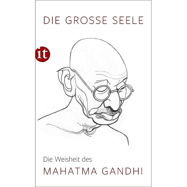 Die grosse Seele - Die Weisheit des Mahatma Gandhi, Mahatma Gandhi