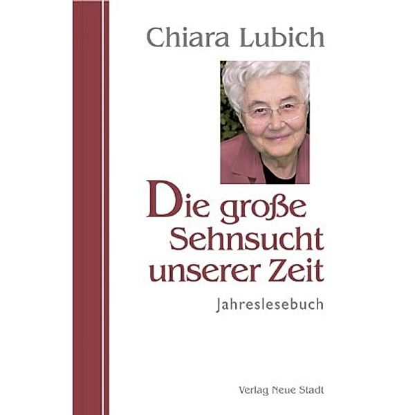 Die große Sehnsucht unserer Zeit, Chiara Lubich