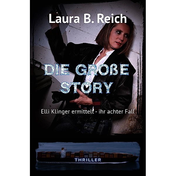 Die große Story / Elli Klinger ermittelt Bd.8, Laura B. Reich