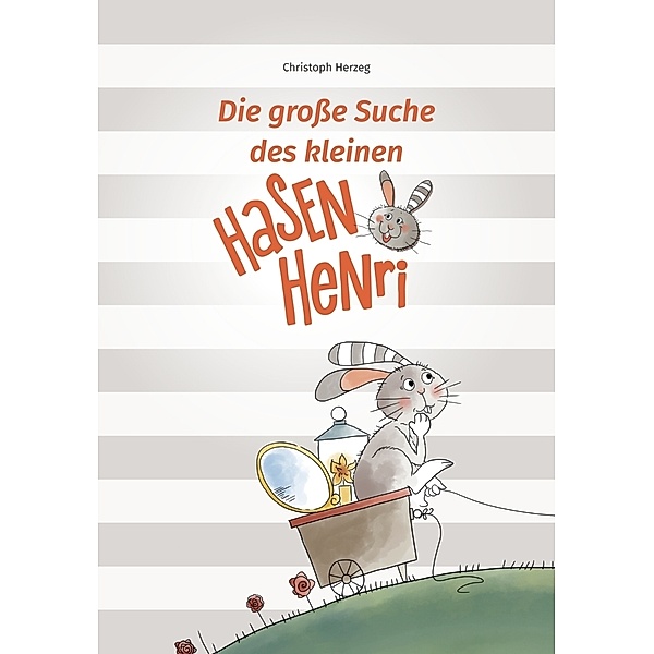 Die grosse Suche des kleinen Hasen Henri, Christoph Herzeg