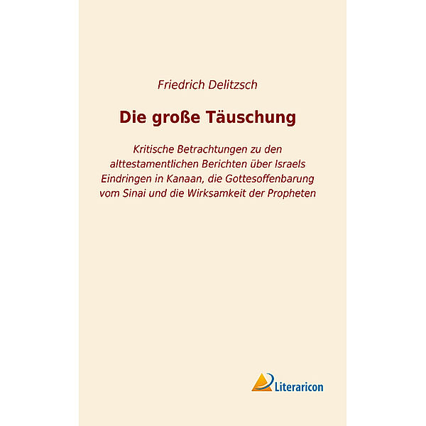 Die große Täuschung, Friedrich Delitzsch