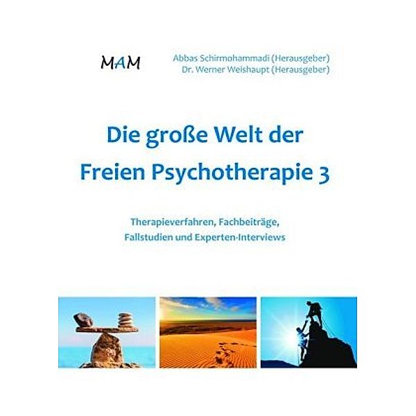 Die große Welt der Freien Psychotherapie 3, Abbas Schirmohammadi, Werner Weishaupt