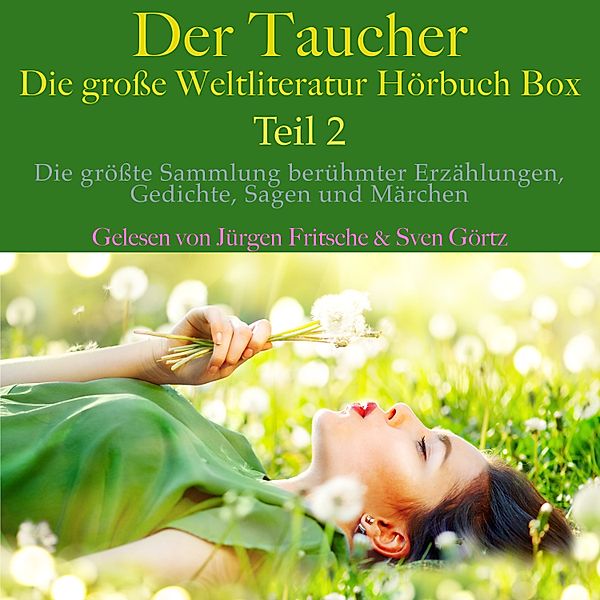 Die große Weltliteratur Hörbuch Box - 2 - Der Taucher – die große Weltliteratur Hörbuch Box, Teil 2, Friedrich Schiller, Edgar Allan Poe, Theodor Storm