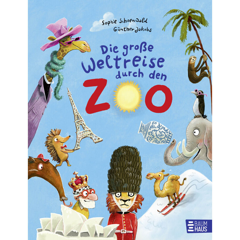 Image of Die Große Weltreise Durch Den Zoo - Sophie Schoenwald, Gebunden