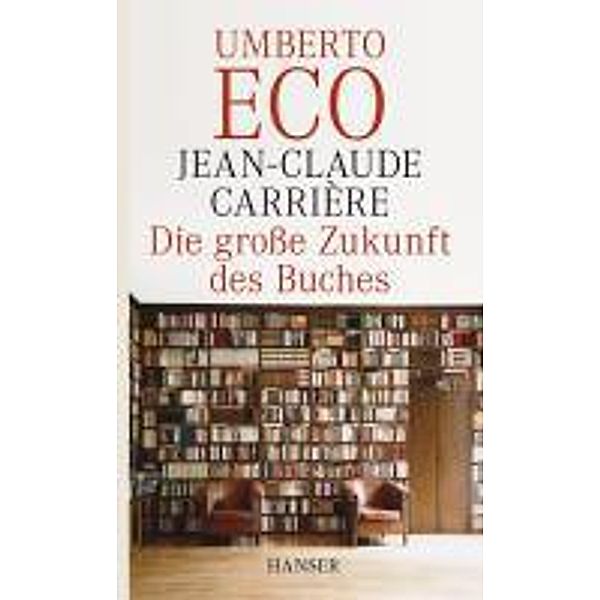 Die große Zukunft des Buches, Jean-Claude Carriere, Umberto Eco
