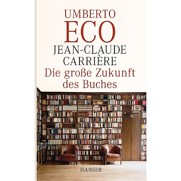 Die grosse Zukunft des Buches, Jean-Claude Carriere, Umberto Eco
