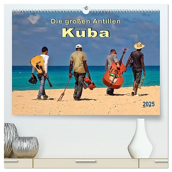 Die großen Antillen - Kuba (hochwertiger Premium Wandkalender 2025 DIN A2 quer), Kunstdruck in Hochglanz, Calvendo, Peter Roder