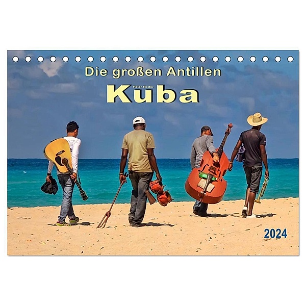 Die großen Antillen - Kuba (Tischkalender 2024 DIN A5 quer), CALVENDO Monatskalender, Peter Roder