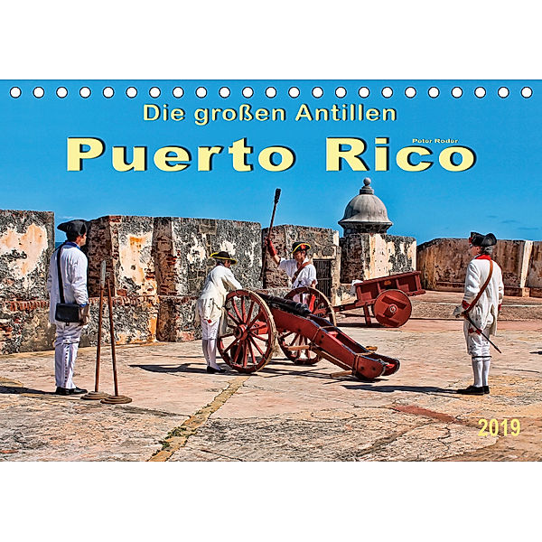 Die großen Antillen - Puerto Rico (Tischkalender 2019 DIN A5 quer), Peter Roder