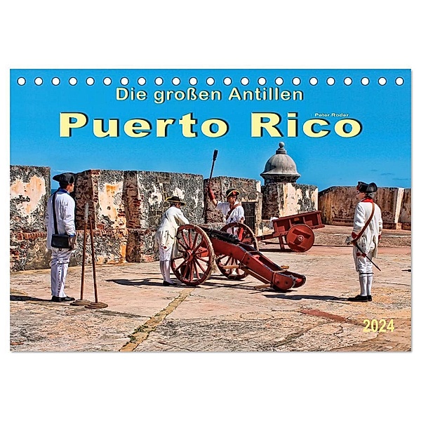 Die grossen Antillen - Puerto Rico (Tischkalender 2024 DIN A5 quer), CALVENDO Monatskalender, Peter Roder
