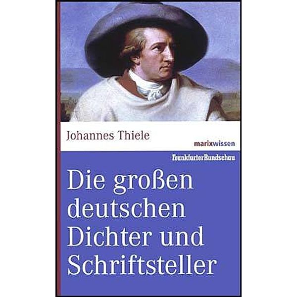 Die großen Deutschen Dichter und Schriftsteller, Johannes Thiele