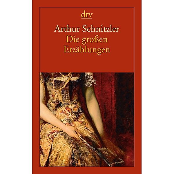 Die grossen Erzählungen / dtv- Klassiker, Arthur Schnitzler