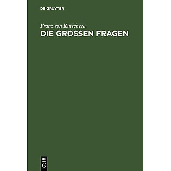 Die großen Fragen, Franz von Kutschera