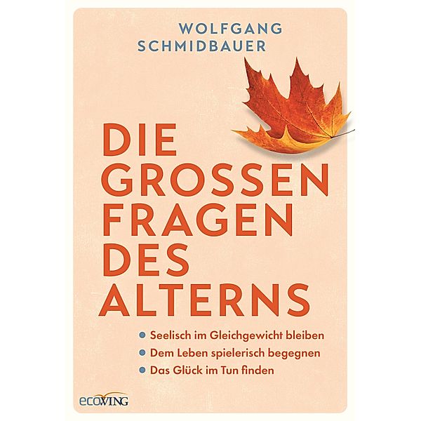 Die großen Fragen des Alterns, Wolfgang Schmidbauer