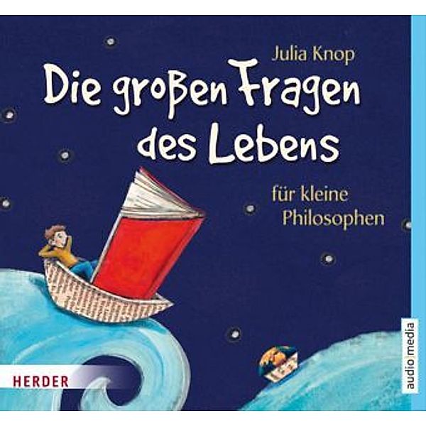 Die großen Fragen des Lebens für kleine Philosophen, 2 Audio-CDs, Julia Knop