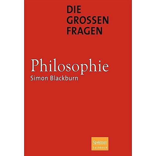 Die grossen Fragen - Philosophie, Simon Blackburn
