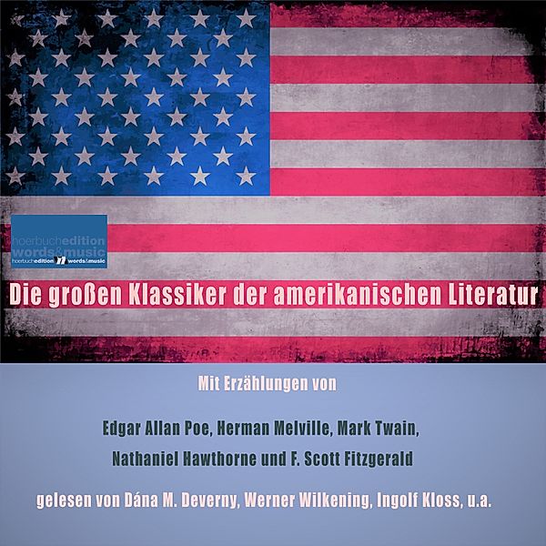 Die grossen Klassiker der amerikanischen Literatur, Edgar Allan Poe, Mark Twain, Nathaniel Hawthorne, F. Scott Fitzgerald, Herman Melville