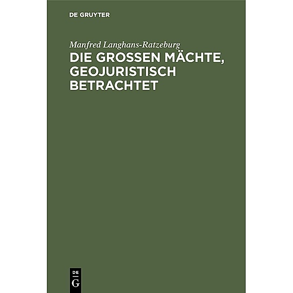 Die grossen Mächte, geojuristisch betrachtet / Jahrbuch des Dokumentationsarchivs des österreichischen Widerstandes, Manfred Langhans-Ratzeburg