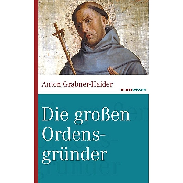 Die großen Ordensgründer, Anton Grabner-Haider