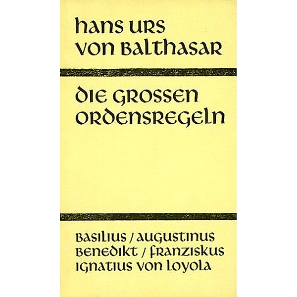 Die großen Ordensregeln, Hans Urs von Balthasar