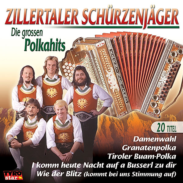 Die grossen Polkahits, Zillertaler Schürzenjäger