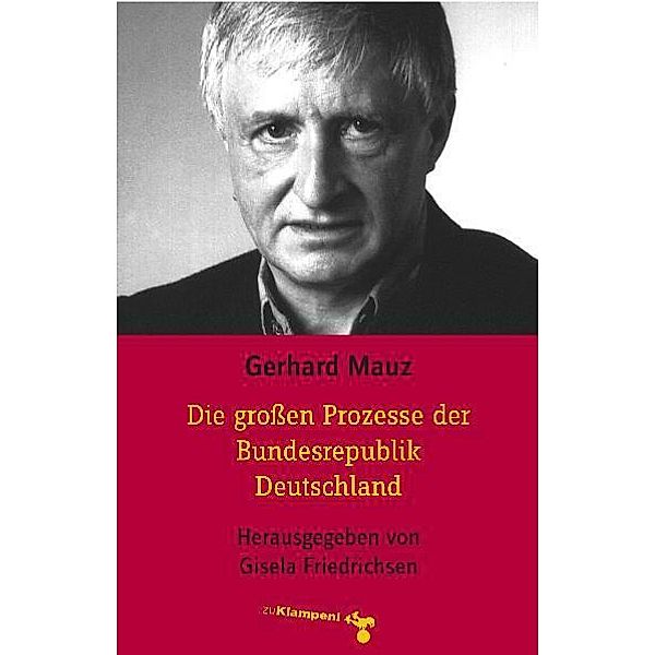 Die großen Prozesse der Bundesrepublik Deutschland, Gerhard Mauz