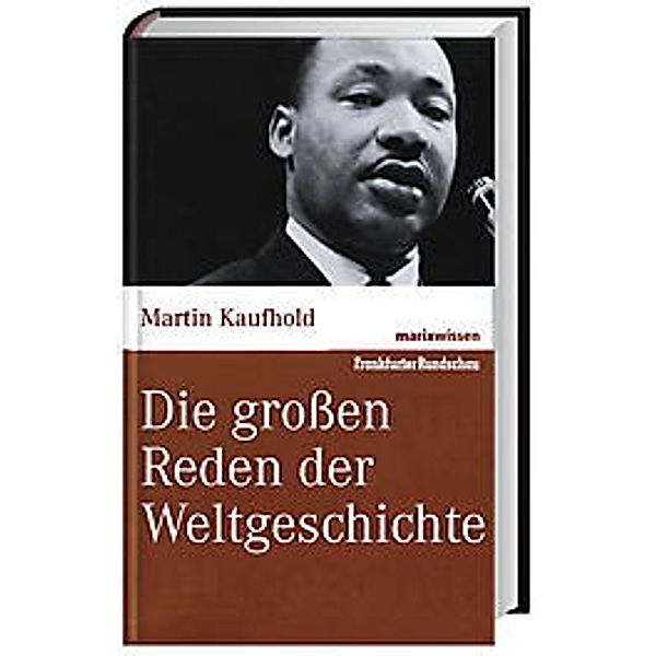 Die großen Reden der Weltgeschichte, Martin Kaufhold